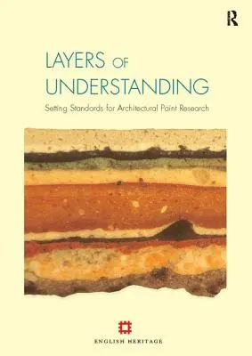 Strati di comprensione: Definire gli standard per la ricerca sulle pitture architettoniche - Layers of Understanding: Setting Standards for Architectural Paint Research