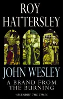 John Wesley: un marchio dal fuoco - La vita di John Wesley - John Wesley: A Brand From The Burning - The Life of John Wesley