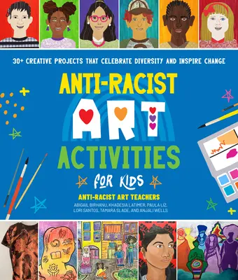 Attività artistiche antirazziste per bambini: 30+ progetti creativi che celebrano la diversità e ispirano il cambiamento - Anti-Racist Art Activities for Kids: 30+ Creative Projects That Celebrate Diversity and Inspire Change