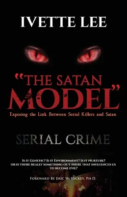 Il modello Satana: Il legame tra crimini seriali e Satana - The Satan Model: Exposing the Link Between Serial Crime and Satan