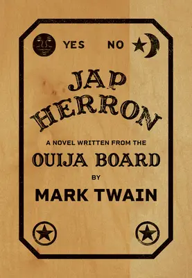 Jap Herron: Un romanzo scritto dalla tavola Ouija - Jap Herron: A Novel Written from the Ouija Board