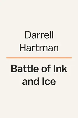 La battaglia dell'inchiostro e del ghiaccio: Una storia sensazionale di baroni dell'informazione, esploratori del Polo Nord e la creazione dei media moderni - Battle of Ink and Ice: A Sensational Story of News Barons, North Pole Explorers, and the Making of Modern Media