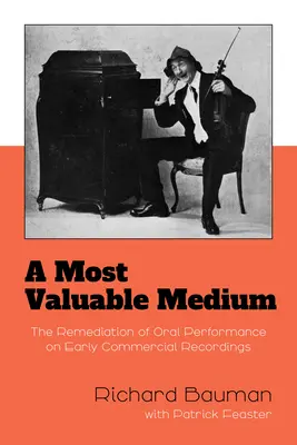 Un mezzo preziosissimo: La riparazione della performance orale nelle prime registrazioni commerciali - A Most Valuable Medium: The Remediation of Oral Performance on Early Commercial Recordings