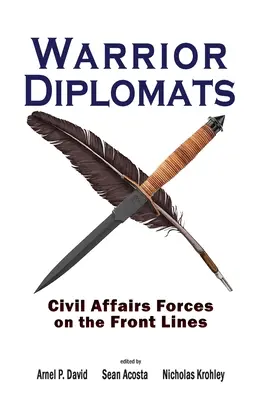 Diplomatici guerrieri: Le forze degli affari civili in prima linea - Warrior Diplomats: Civil Affairs Forces on the Front Lines