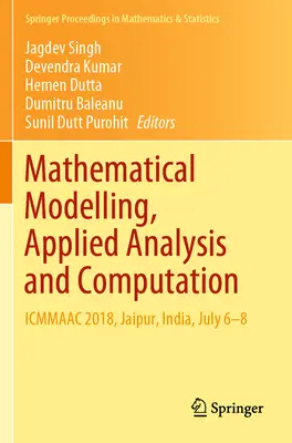 Modellazione matematica, analisi applicata e calcolo: Icmmaac 2018, Jaipur, India, 6-8 luglio - Mathematical Modelling, Applied Analysis and Computation: Icmmaac 2018, Jaipur, India, July 6-8