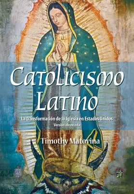 Catolicismo latino: la trasformazione dell'Iglesia negli Stati Uniti (Versin Abreviada) - Latino Catolicismo: La Transformacin de la Iglesia En Estados Unidos (Versin Abreviada)