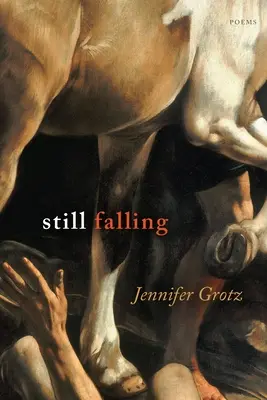 Cadere ancora: Poesie - Still Falling: Poems