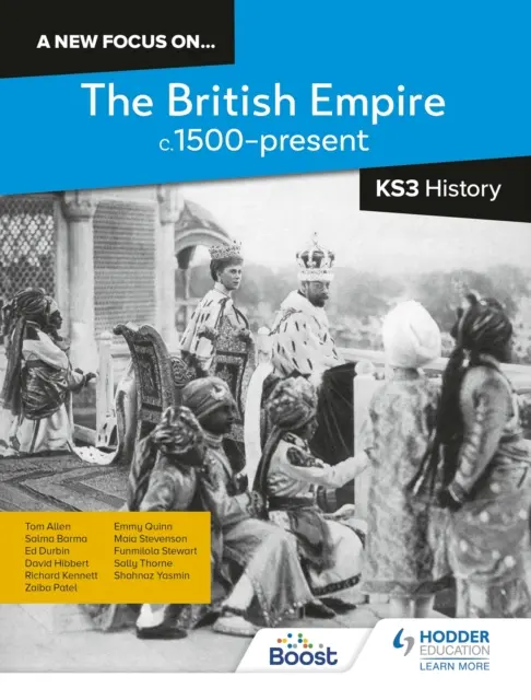 Un nuovo focus su... L'Impero Britannico, dal 1500 circa al presente per la Storia KS3 - A new focus on...The British Empire, c.1500-present for KS3 History
