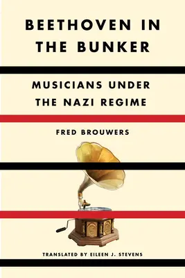 Beethoven nel bunker: Musicisti sotto il regime nazista - Beethoven in the Bunker: Musicians Under the Nazi Regime