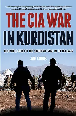 La guerra della CIA in Kurdistan: La storia non raccontata del fronte settentrionale nella guerra in Iraq - The CIA War in Kurdistan: The Untold Story of the Northern Front in the Iraq War