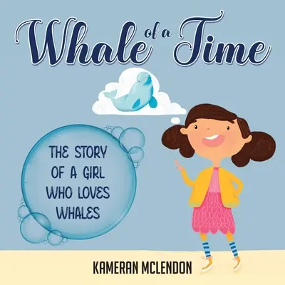 La balena del tempo: storia di una bambina che ama le balene - Whale of a Time: The Story of a Girl Who Loves Whales