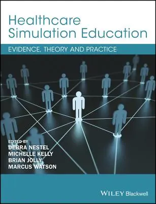 Educazione alla simulazione sanitaria: Evidenza, teoria e pratica - Healthcare Simulation Education: Evidence, Theory and Practice