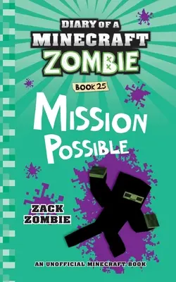Diario di un Minecraft Zombie Libro 25: Missione possibile - Diary of a Minecraft Zombie Book 25: Mission Possible