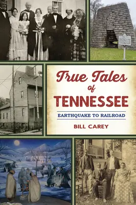 Storie vere del Tennessee: Dal terremoto alla ferrovia - True Tales of Tennessee: Earthquake to Railroad