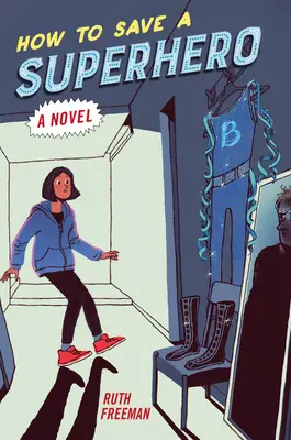Come salvare un supereroe - How to Save a Superhero