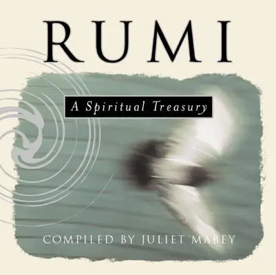 Rumi: Un tesoro spirituale - Rumi: A Spiritual Treasury