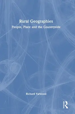 Geografie rurali: Persone, luoghi e campagna - Rural Geographies: People, Place and the Countryside