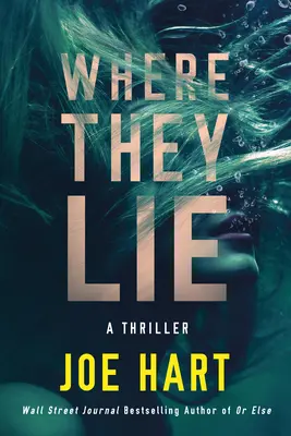 Dove giacciono: un thriller - Where They Lie: A Thriller