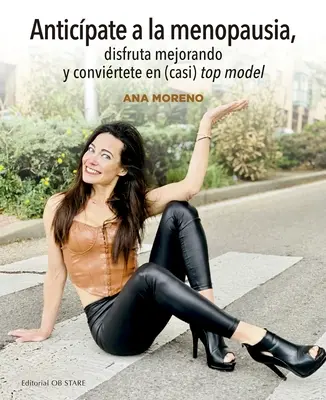 Anticipate la menopausa, migliorate la vostra salute e convertitevi in (quasi) top model - Anticpate a la Menopausia, Disfruta Mejorando Y Convirtete En (Casi) Top Model
