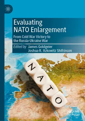 Valutare l'allargamento della NATO: Dalla vittoria della Guerra Fredda alla guerra Russia-Ucraina - Evaluating NATO Enlargement: From Cold War Victory to the Russia-Ukraine War