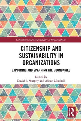 Cittadinanza e sostenibilità nelle organizzazioni: Esplorare e superare i confini - Citizenship and Sustainability in Organizations: Exploring and Spanning the Boundaries