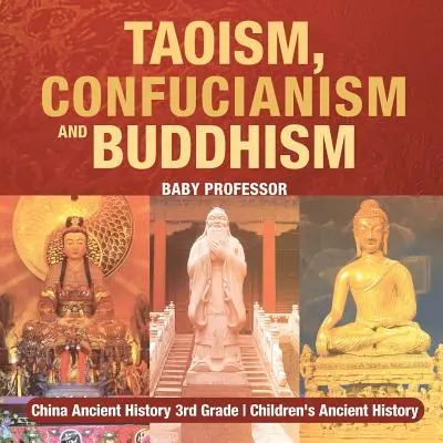 Taoismo, confucianesimo e buddismo - Storia antica della Cina 3ª classe Storia antica dei bambini - Taoism, Confucianism and Buddhism - China Ancient History 3rd Grade Children's Ancient History