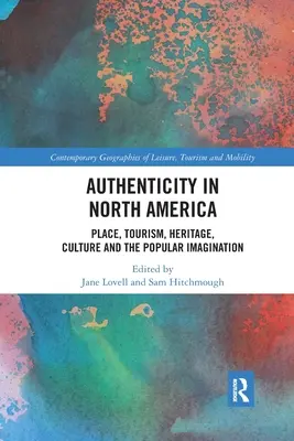 Autenticità in Nord America: Luoghi, turismo, patrimonio, cultura e immaginazione popolare - Authenticity in North America: Place, Tourism, Heritage, Culture and the Popular Imagination