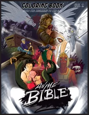 Biblia Anime Dall'inizio alla fine Vol 1: Libro da colorare - Anime Bible From The Beginning To The End Vol 1: Coloring Book