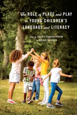 Il ruolo del luogo e del gioco nel linguaggio e nell'alfabetizzazione dei bambini piccoli - The Role of Place and Play in Young Children's Language and Literacy