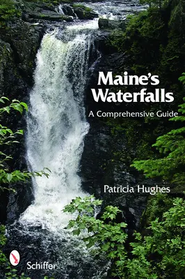 Le cascate del Maine: Una guida completa - Maine's Waterfalls: A Comprehensive Guide
