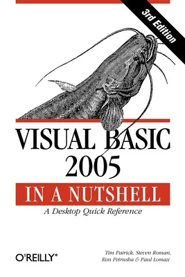 Visual Basic 2005 in a Nutshell: Un riferimento rapido per il desktop - Visual Basic 2005 in a Nutshell: A Desktop Quick Reference