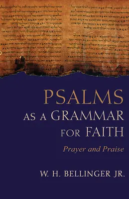 I Salmi come grammatica della fede: Preghiera e lode - Psalms as a Grammar for Faith: Prayer and Praise