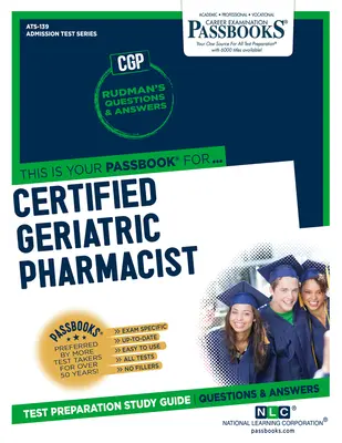 Farmacista geriatrico certificato (ATS-139): Guida allo studio dei libretti - Certified Geriatric Pharmacist (ATS-139): Passbooks Study Guide
