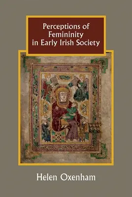La percezione della femminilità nella società irlandese delle origini - Perceptions of Femininity in Early Irish Society