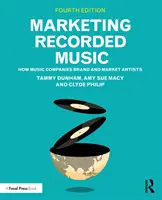 Marketing della musica registrata: come le aziende musicali commercializzano e commercializzano gli artisti - Marketing Recorded Music: How Music Companies Brand and Market Artists