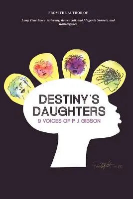 Le figlie del destino: 9 voci di P.J. Gibson - Destiny's Daughters: 9 Voices of P.J. Gibson