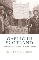 Il gaelico in Scozia: Politiche, movimenti, ideologie - Gaelic in Scotland: Policies, Movements, Ideologies