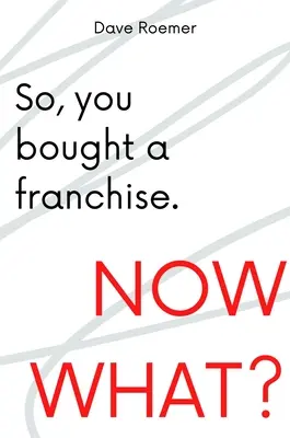 Avete comprato un franchising. E ora? - So, You Bought a Franchise. Now What?