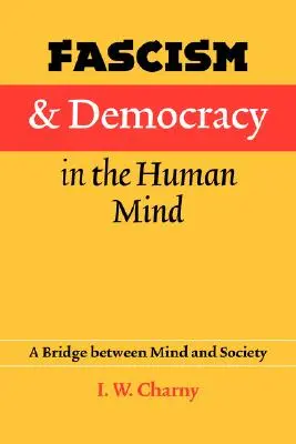 Fascismo e democrazia nella mente umana: Un ponte tra mente e società - Fascism and Democracy in the Human Mind: A Bridge Between Mind and Society