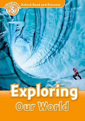 Oxford Leggere e scoprire: Livello 5: Vocabolario di 900 parole per esplorare il nostro mondo - Oxford Read and Discover: Level 5: 900-Word Vocabulary Exploring Our World