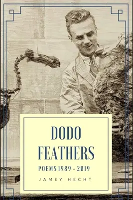 Piume di dodo: Poesie 1989-2019 - Dodo Feathers: Poems 1989-2019