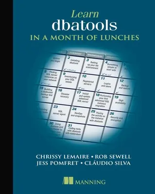 Imparare Dbatools in un mese di pranzi: Automatizzare le attività di SQL Server con i comandi Powershell - Learn Dbatools in a Month of Lunches: Automating SQL Server Tasks with Powershell Commands