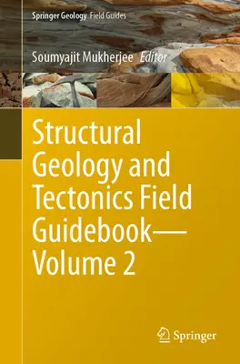 Guida alla geologia strutturale e alla tettonica - Volume 2 - Structural Geology and Tectonics Field Guidebook--Volume 2