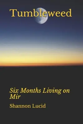 Tumbleweed: Sei mesi di vita a Mir - Tumbleweed: Six Months Living on Mir
