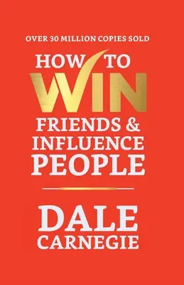 Come conquistare amici e influenzare le persone - How to Win Friends and Influence People
