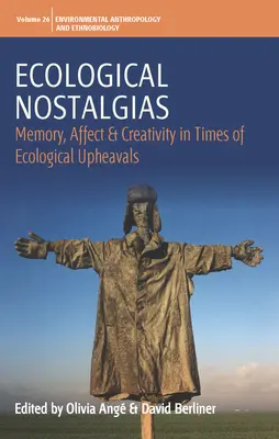 Nostalgie ecologiche: Memoria, affetti e creatività in tempi di sconvolgimenti ecologici - Ecological Nostalgias: Memory, Affect and Creativity in Times of Ecological Upheavals