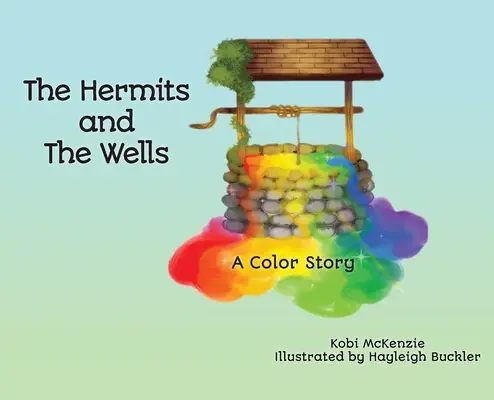 Gli Eremiti e i Pozzi: Una storia a colori - The Hermits and the Wells: A Color Story
