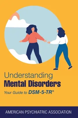 Capire i disturbi mentali: Guida al Dsm-5-Tr(r) - Understanding Mental Disorders: Your Guide to Dsm-5-Tr(r)