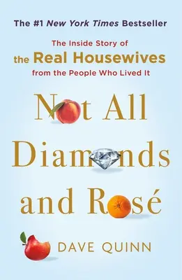 Non tutti i diamanti e Ros: La storia interna delle casalinghe reali dalle persone che l'hanno vissuta - Not All Diamonds and Ros: The Inside Story of the Real Housewives from the People Who Lived It
