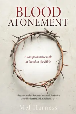 L'espiazione del sangue: Uno sguardo completo sul sangue nella Bibbia - Blood Atonement: A comprehensive look at blood in the Bible